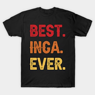 Best INGA Ever, INGA Second Name, INGA Middle Name T-Shirt